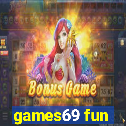 games69 fun